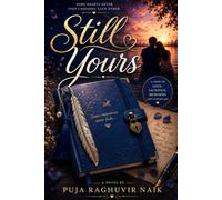 Still Yours: Some hearts never stop choosing each other.