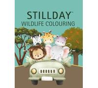 Stillday Wildlife Colouring: A Calm and Creative Animal Coloring Book for Quiet Moments for Ages 6 to 8