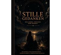 STILLE GEDANKEN: Ein Journal für Heilung, Selbstliebe & Loslassen