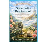 Stille Luft in Brackenford: Ein gemütlicher britischer Dorfkrimi, in dem ein Pfarr-Podcast einen Mörder entlarvt, der die Wahrheit hasst. (Die Pfarr-Podcast-Morde)