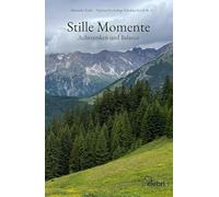 Stille Momente - Achtsamkeit und Balance: Einfache Übungen und Reflexion für mehr Gelassenheit im Alltag: 1
