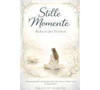 Stille Momente - In feinen Linien: Filigranes Anti-Stress Malbuch für Frauen - Zarte Natur- & Linienmotive für tiefe Entspannung, Achtsamkeit und Fokus