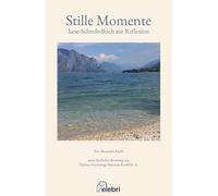 Stille Momente mit mehr als 20 Texten und Poesie zur Reflexion: Lesen, nachdenken und schreiben zur Selbstfindung und Selbstwahrnehmung: 1