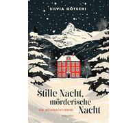Stille Nacht, mörderische Nacht: Ein Weihnachtskrimi