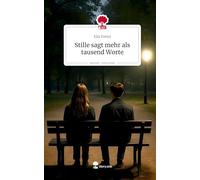 Stille sagt mehr als tausend Worte. Life is a Story - story.one