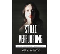 Stille Verführung: Die Kunst und Wissenschaft des Blickkontakts (Angewandte Weibliche Psychologie für den modernen Mann)