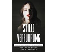 Stille Verführung: Die Kunst und Wissenschaft des Blickkontakts (Angewandte Weibliche Psychologie für den modernen Mann)