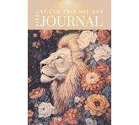 Stille Zeit mit der Bibel Journal: 104 linierte Seiten mit 10 wiederkehrenden Bibelversen - Ein christliches Andachts- und Gebetsjournal zur persönlichen Reflexion und Dankbarkeit, Bibeljournal