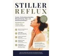 Stiller Reflux - Der umfassende Ratgeber mit Schritt-für-Schritt-Anleitungen und Ernährungstipps