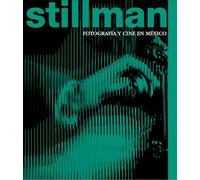 Stillman: fotografía y cine en México