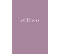 Stillness: A Minimalist Lined Journal for Inner Calm, Quiet Reflection, and Mental Rest