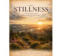 Stillness: A Peaceful Coloring Book for Relaxation, Reflection, and Everyday Calm (Stillness Collection)