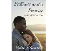 Stillness and a promise: A reason to stay