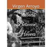 Stillness Between Hooves: Learning to Live Without Returning
