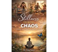 Stillness During Chaos: Finding Peace When Life Won’t Slow Down: 6 (Voices Within Collective)