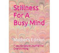 Stillness For A Busy Mind: Mother's Edition