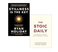 Stillness is the Key by Ryan Holiday, The Stoic Daily Lars Beckman & Minji Okada 2 Books Collection Set