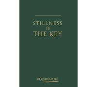 Stillness Is the Key - Mindful Writing Journal: A quiet companion for moments of stillness and self-connection (Mindful Minimalism)