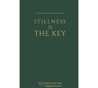 Stillness Is the Key - Mindful Writing Journal: A quiet companion for moments of stillness and self-connection (Mindful Minimalism)