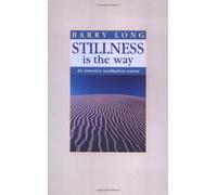 STILLNESS IS THE WAY: Intensive Meditation Course