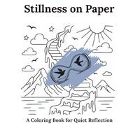 Stillness on Paper: A Coloring Book for Quiet Reflection