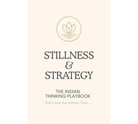 Stillness & Strategy- The Indian Thinking Playbook