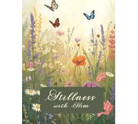 Stillness with Him: Daily Prayer & Devotion Journal for Peace, Clarity, and a Deeper Walk with God