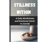 Stillness Within: A Daily Mindfulness and Emotional Check-In Journal