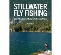 Stillwater Fly Fishing: Competition-Inspired Strategies for Everyday Anglers