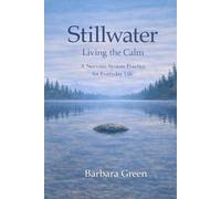 Stillwater, Living the Calm: A Nervous System Practice for Everyday Life
