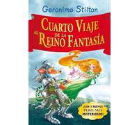 Stilton: cuarto viaje al reino de la fantasía: ¡Con 3 nuevos perfumes mistoriosos!: 4 (Geronimo Stilton)