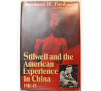 Stilwell and the American Experience in China, 1911-45