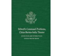 Stilwell's Command Problems: China-Burma-India Theater (UNITED STATES ARMY IN WORLD WAR II)