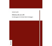 Stimme, die uns ruft: Der Beweggrund im Denken Martin Heideggers