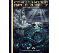 STIMMEN AUS DER TIEFE - VOICES FROM THE DEEP: Mythologische Wasserwesen Der Welt (Mythologische Wesen aus aller Welt)