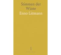 Stimmen der Wüste: Zwei beduinenerzählungen in deutscher übertragung mit hinweisen zu sprache und überlieferung