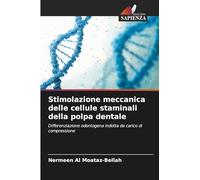 Stimolazione meccanica delle cellule staminali della polpa dentale: Differenziazione odontogena indotta da carico di compressione
