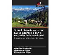 Stimolo fotochimico: un nuovo approccio per il controllo della fasciolosi: Orientamento delle lumache verso la luce visibile