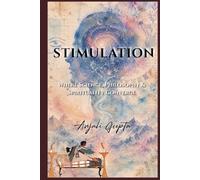 STIMULATION: Where Science , Philosophy and Spirtuality converges