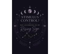 Stimulus Control? Not According to My Rising Sign: Celestial BCBA Notebook for Astrology Lovers and Behavior Analysts: A Witchy Moon Phase Journal and ... Psychology Students, and Astrology Girls