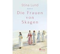 Stina Lund Die Frauen von Skagen: Roman (Tapa blanda)