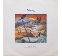STING - ALL THIS TIME 7 INCH (7" VINYL 45) UK A&M 1990