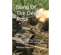 Sting Of The Desert Rose: An American M3 Stuart tank crew fighting in the Pacific during WW2 (The Iron Cavalry Series)