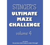 Stinger's Ultimate Maze Challenge - Volume 4 (Stinger's Ultimate Maze Puzzle Books)