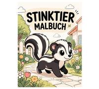 Stinktier Malbuch: 50 Niedliche Stinktier Ausmalbilder mit Garten, Natur und Tiermotiven für Kinder, Jugendliche und Erwachsene