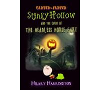 Stinky Hollow And The Curse Of The Headless Horse Fart: A Funny and Spooky Halloween Chapter Book for Kids Ages 8-12 (Seasonal Fartastic Tales)