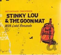 Stinky Lou & Goonmat - Fat Sausage for Dinner