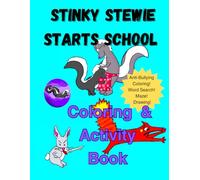 Stinky Stewie Starts School: Anti-bullying Coloring and Activity Book For Children Ages 3 and up.