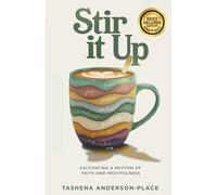 Stir It Up: Cultivating a Rhythm of Faith and Fruitfulness