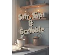 Stir, Sip & Scribble: A Cajun-Cozy Notebook for Coffee and Creative Moments